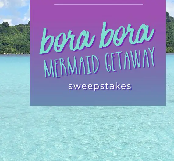 Bora Bora Mermaid Getaway Sweepstakes