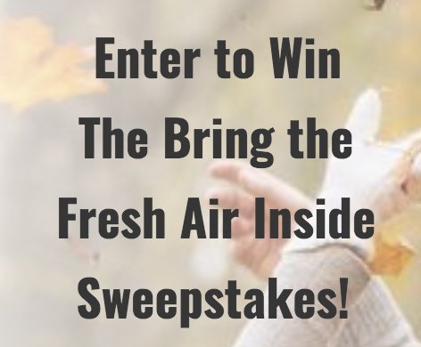 Bring the Fresh Air Inside Sweepstakes