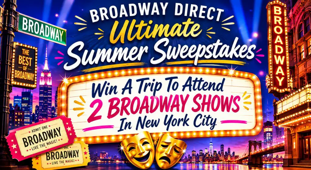 Broadway Direct Ultimate Summer Sweepstakes – Win A Trip To Attend 2 Broadway Shows In New York City
