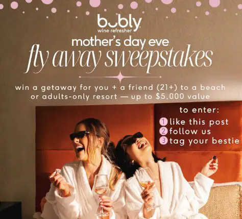 Bubly Wine Refresher Mother’s Day Eve Sweepstakes - Win $5,000 for a Beach or Resort Getaway for 2.