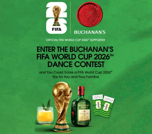 Buchanan’s FIFA World Cup 2026 Dance Contest – Win An Unforgettable Trip To The FIFA 2026 World Cup ( 7 Winners)