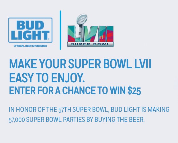 Bud Light Easy to Enjoy Your Super Bowl LVII Sweepstakes - $25 Through PayPal or Venmo (425 Winners)