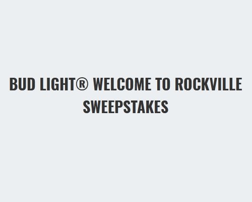 Bud Light Welcome To Rockville Sweepstakes - Win Four VIP Tickets (Limited States)