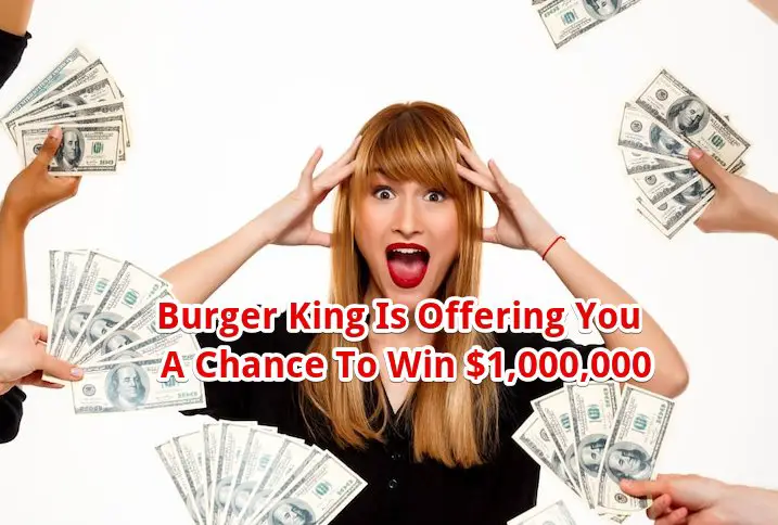 Burger King Million Dollar Whopper Contest – Win $1 Million Cash & More (6 Winners)
