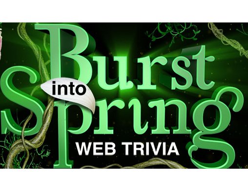 Burst Into Spring Web Trivia Sweepstakes