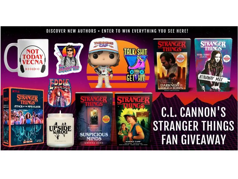 C.L. Cannon’s Stranger Things Fan Giveaway - Win Books, Stickers, Toys and More