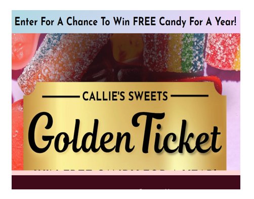 Callie’s Sweets Golden Ticket Sweepstakes - Win Free Candy For A Year (2 Winners)