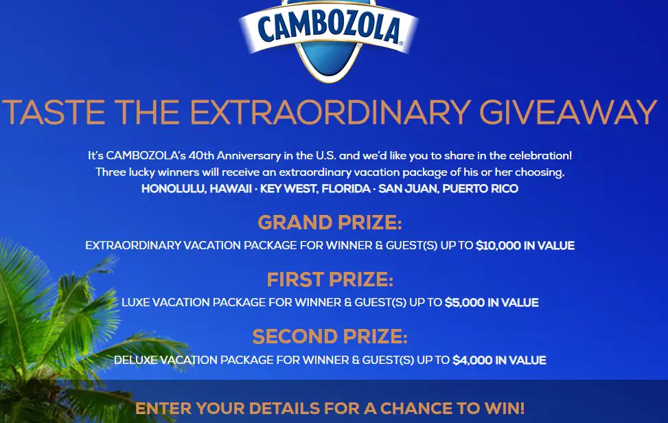 CAMBOZOLA Taste The Extraordinary Giveaway - Win A $10,000 Trip For 2 To Hawaii, Florida Or Puerto Rico
