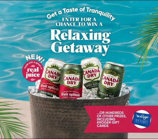 Canada Dry Fruit Splash Kroger Sweepstakes – Win $10,000 Relaxation Getaway & More (207 Winners)