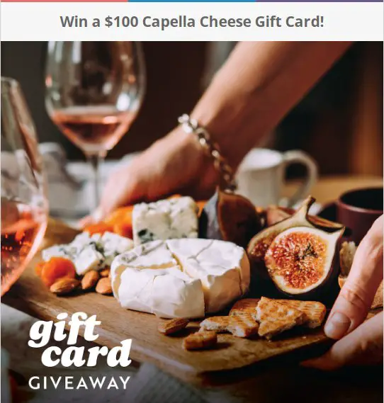 Capella Cheese Sweepstakes - Win $100 Gift Card To Capella Cheese (2 Winners)