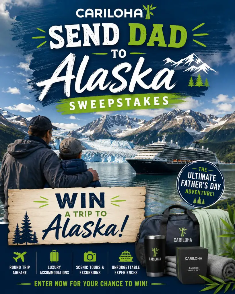 Cariloha's Send Dad To Alaska Sweepstakes – Win A Trip To Alaska