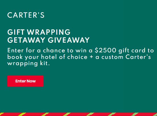 Carter’s Gift Wrapping Getaway Sweepstakes - Win A $2,500 Gift Card + $200 Carter’s Gift Wrapping Kit