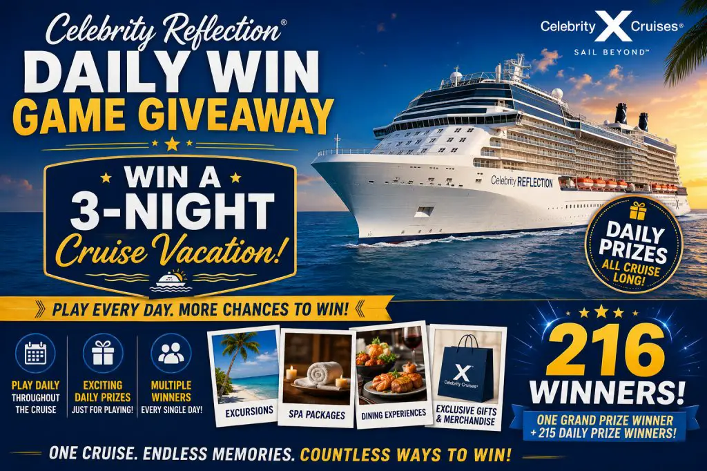 Celebrity Reflection Daily Win Game Giveaway – Win A 3-Night Cruise Vacation + Daily Prizes (216 Winners)