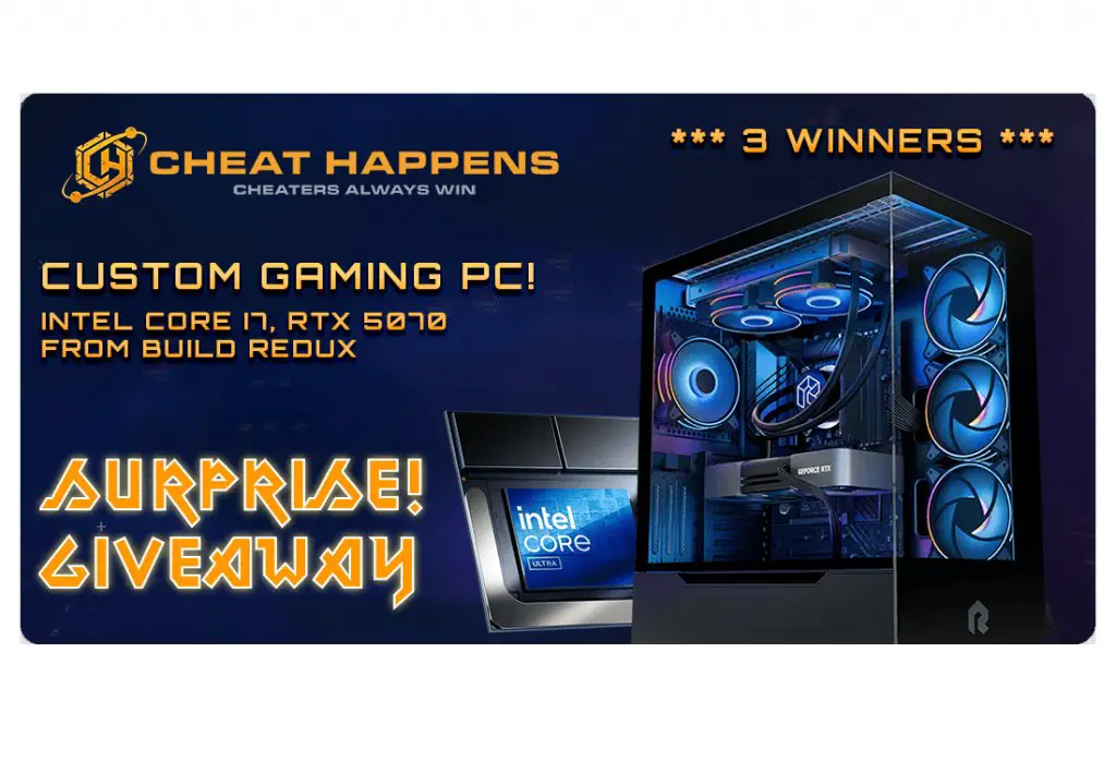Cheat Happens Presents: BUILD REDUX CUSTOM GAMING PC Giveaway - Win A Gaming PC Or Two Video Games