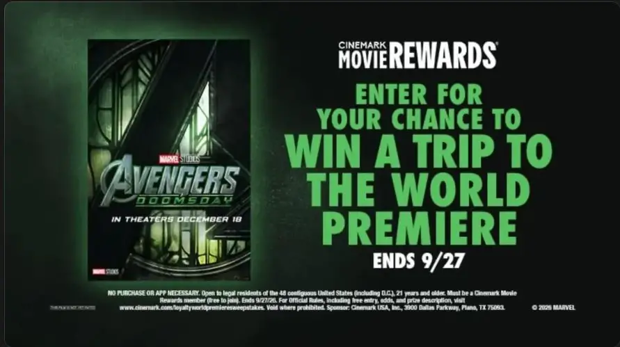 Cinemark’s World Premiere Sweepstakes – Win A 3-Night Trip For 2 To Attend The Premiere Of Avengers Doomsday