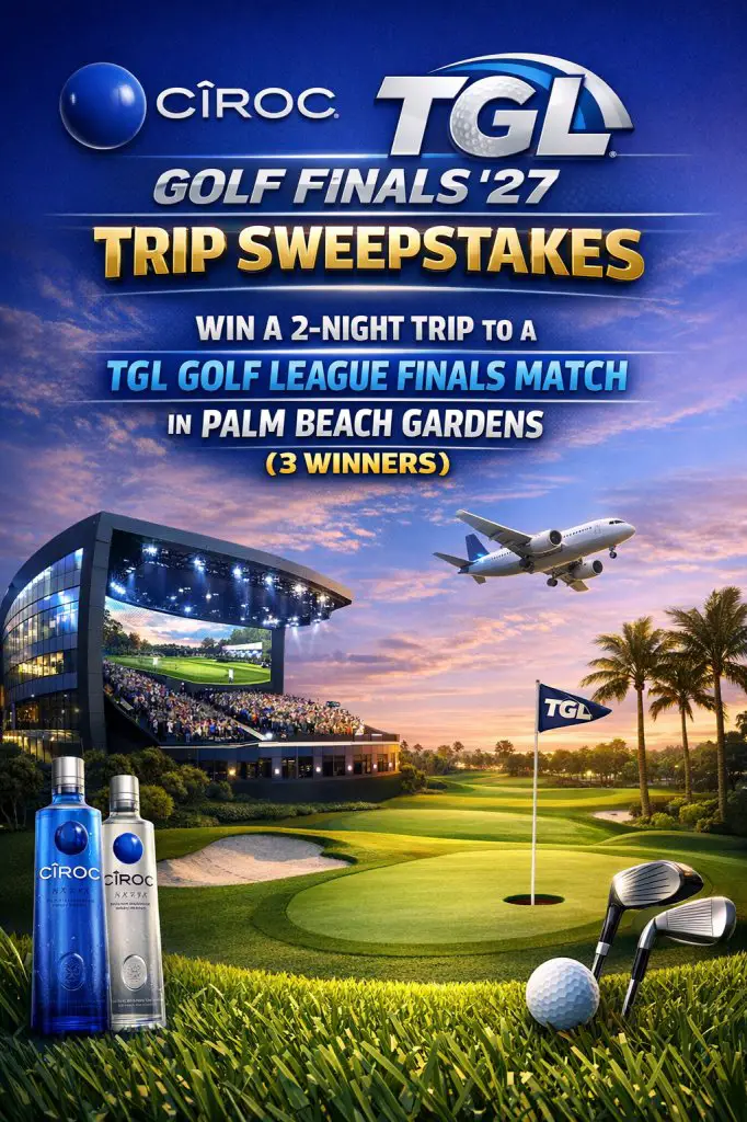 Ciroc TGL Golf Finals ’27 Trip Sweepstakes – Win A 2-Night Trip To A TGL Golf League Finals Match In Palm Beach Gardens (3 Winners)