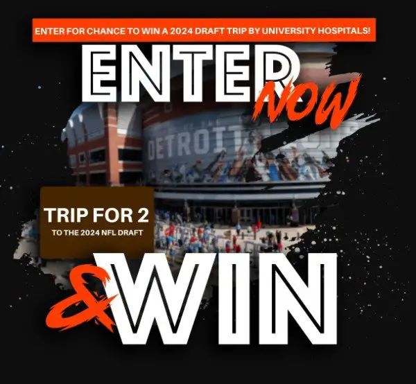 Cleveland Browns University Hospitals Trip To The 2024 Draft Sweepstakes – Win A Trip For 2 To The 2024 NFL Draft In Detroit