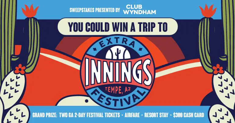 Club Wyndham Arizona Extra Flyaway Festival Sweepstakes – Win A Trip For 2 To The Extra Innings Festival In Tempe