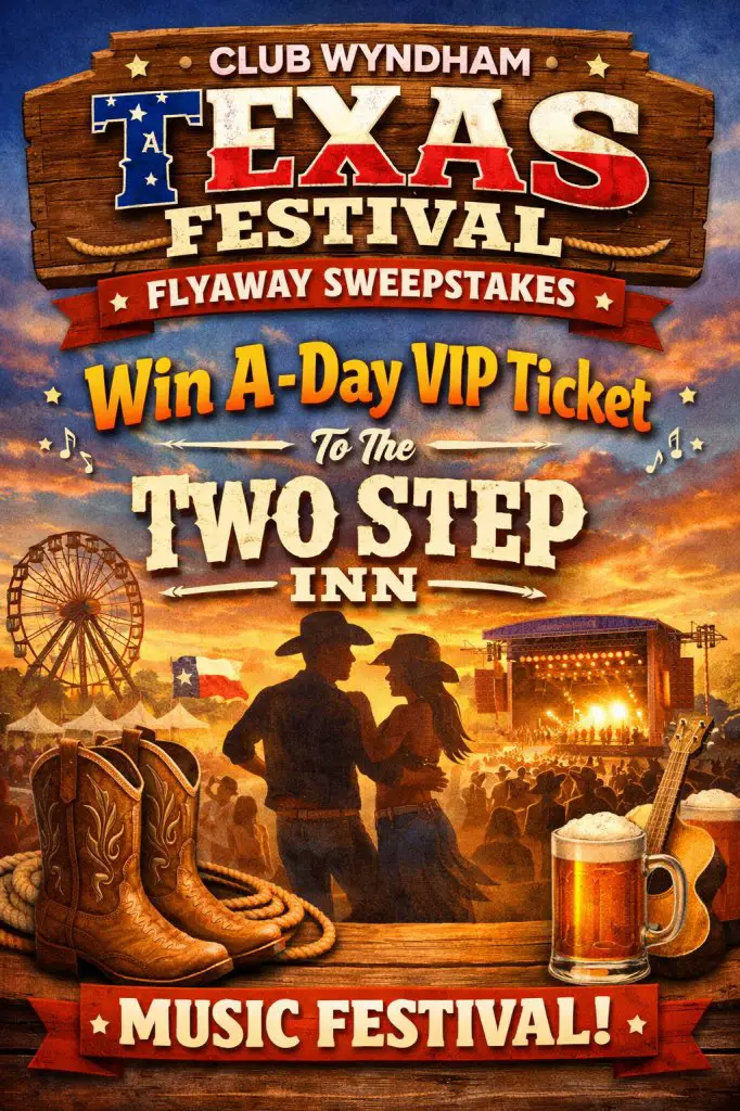 Club Wyndham Texas Festival Flyaway Sweepstakes – Win 2 VIP Tickets To The Two Step Inn Music Festival