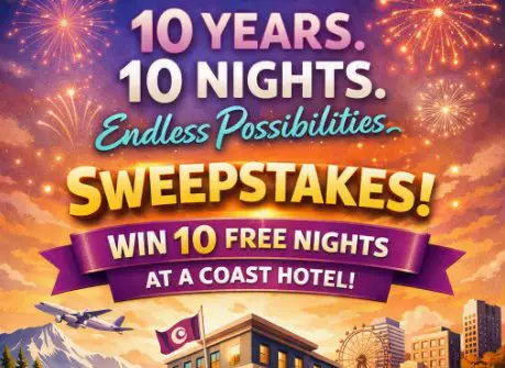Coast Hotels 10 Years. 10 Nights. Endless Possibilities. Sweepstakes - Win 10 Free Nights at a Coast Hotel