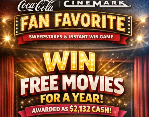 Coca‑Cola Cinemark Fan Favorite Sweepstakes and Instant Win Game - Win Free Movies for a Year ($2,132 Cash)