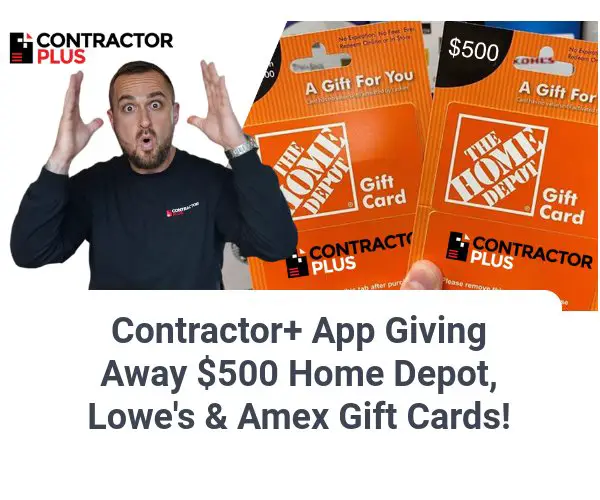 Contractor+ App Giveaway - Win Up To $500 Home Depot, Lowe's & Amex Gift Cards!