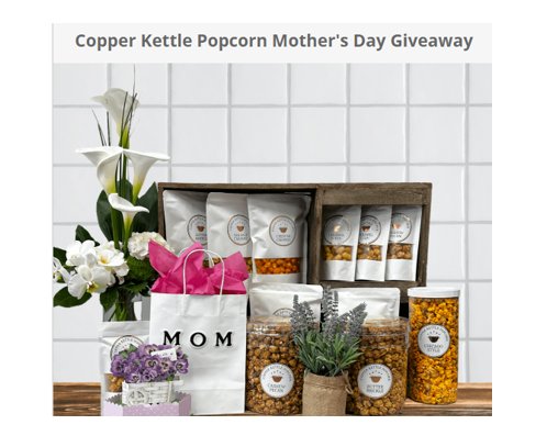 Copper Kettle Popcorn Mother's Day Giveaway - Win A Year's Supply Of Free Popcorn