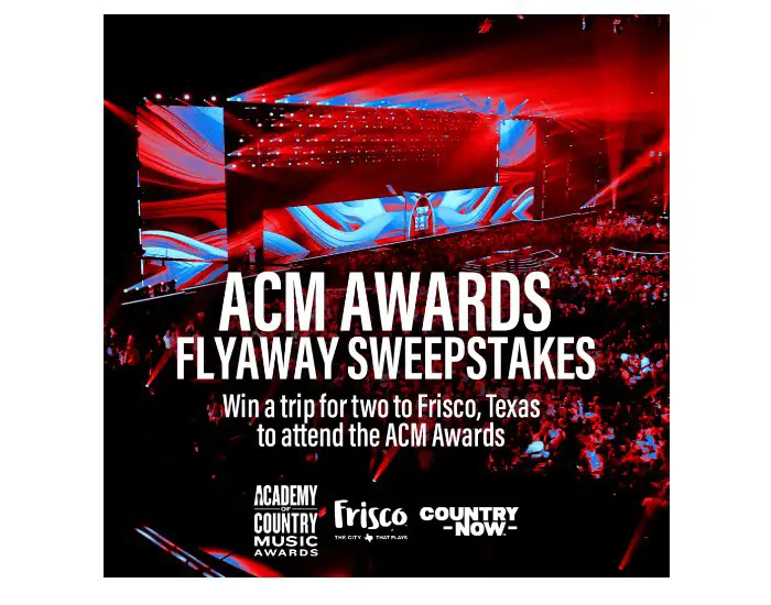 Country Now X 2024 ACM Awards Flyaway Sweepstakes - Win A Trip For 2 To The 2024 ACM Awards & More
