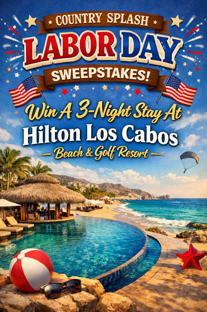 Country Splash Labor Day Sweepstakes – Win A 3-Night Stay At Hilton Los Cabos Beach & Golf Resort