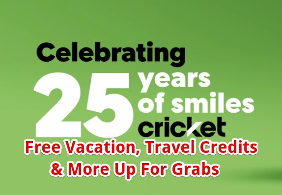 Cricket Wireless 25 Years Of Smile Sweepstakes – Free Vacation, Cruise & More Up For Grabs (7,525 Winners)