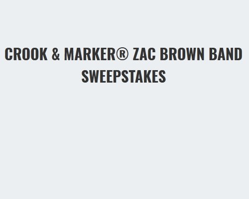 Crook & Marker Zac Brown Band Sweepstakes - Win A Trip For Two To Watch The Zac Brown Band Live In Concert