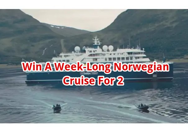 Cruise Norway Subscribe & Win Giveaway - Win A Week-Long Cruise For 2
