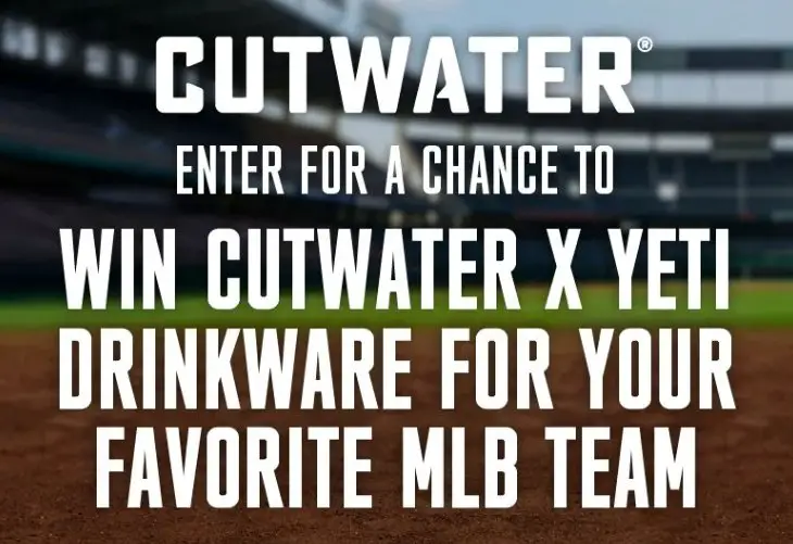 Cutwater “MLB x Yeti Tumbler” Sweepstakes - Win a Yeti Tumbler featuring your favorite MLB team.