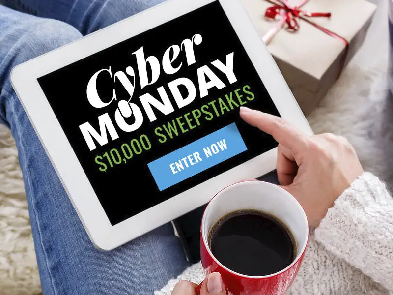 Cyber Monday $10,000 Sweepstakes