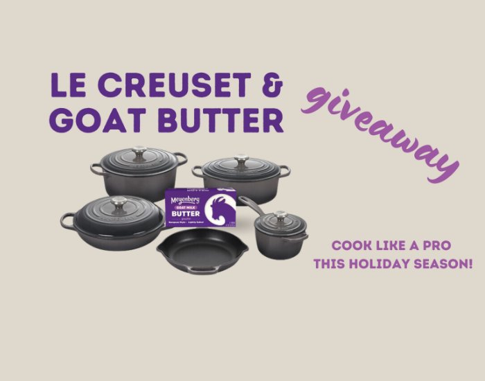 Darey Brands Meyenberg Le Creuset Cast Iron Cookware & Goat Butter Giveaway - Win A 9-Piece Cast Iron Cookware Set And Goat Butter