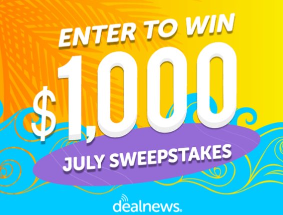 DealNews $1,000 July Sweepstakes  - Win $1,000 Cash