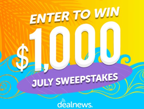 DealNews $1,000 July Sweepstakes  - Win $1,000 Cash