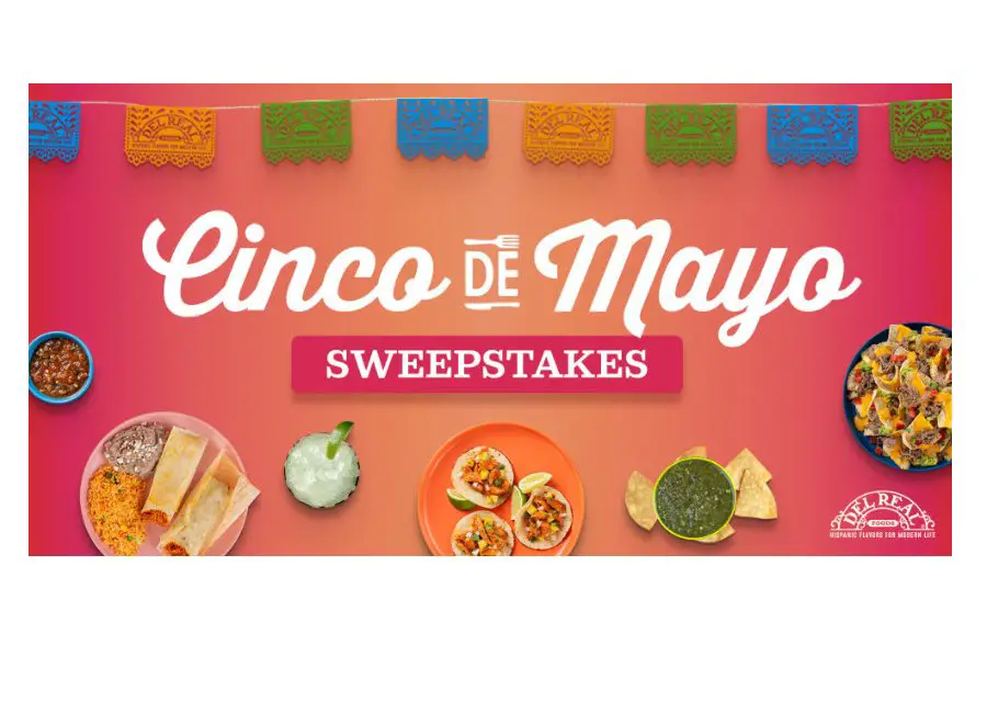 Del Real Foods Cinco De Mayo Sweepstakes - Win A $500 Gift Card & A T-Shirt