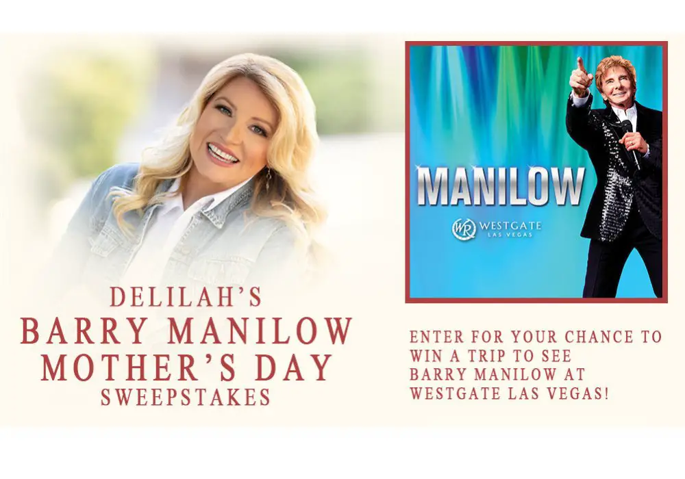 Delilah's Barry Manilow Mother's Day Sweepstakes - Win A Trip For Two To Watch Barry Manilow Live In Concert
