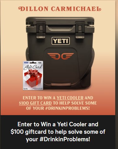 Dillon Carmichael #DrinkinProblems Sweepstakes - Win A Free Yeti Cooler + $100 Visa Gift Card