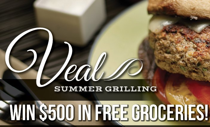 Dinner time! Veal Summer Grilling – Win $500 in free groceries! Yum!