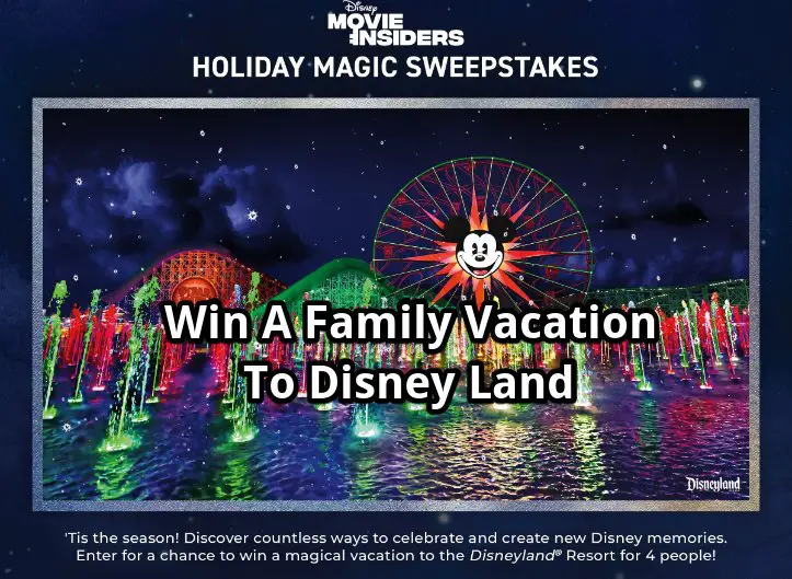 Disney Movie Insiders Holiday Magic Sweepstakes - Win A Family Vacation To The Disneyland Resort