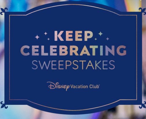 Disney Vacation Club Keep Celebrating Sweepstakes - Win A $12,800 Disney Family Vacation