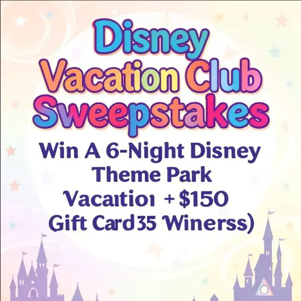 Disney Vacation Club Sweepstakes - Win A 6-Night Disney Theme Park Vacation + $150 Instant Gift Card (35 Winners)