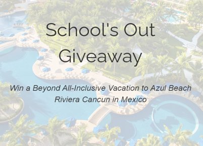 Dollar Flight Club School's Out Giveaway - Win A $4,900 Cancun, Mexico Family Getaway Package