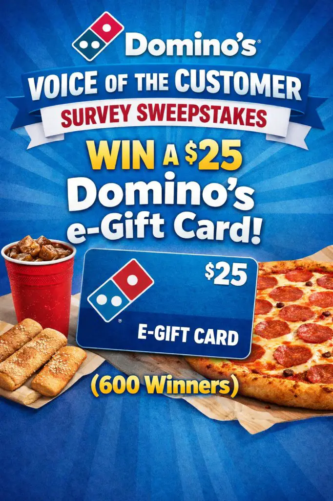 Domino’s Voice of the Customer Survey Sweepstakes – Win A $25 Domino’s e-Gift Card (600 Winners)