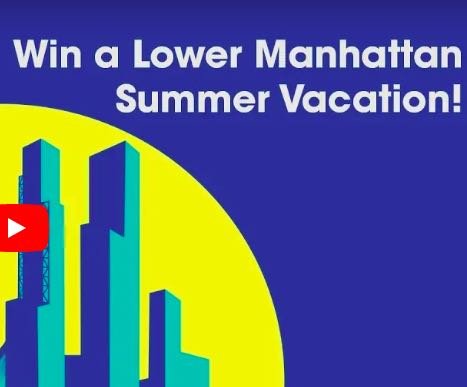 Down is What's Up Lower Manhattan Summer Vacation 2018 Sweepstakes