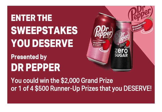 Dr Pepper Sweepstakes You Deserve - Win $2,000 Or $500