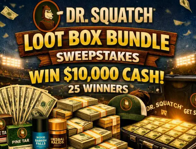 Dr. Squatch Loot Box Bundle Sweepstakes - $10,000 Cash; 25 Winners