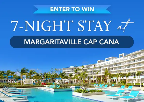 Dream Vacations Margaritaville Cap Cana Sweepstakes - Win A 7-Night Stay For 2 At Margaritaville Cap Cana